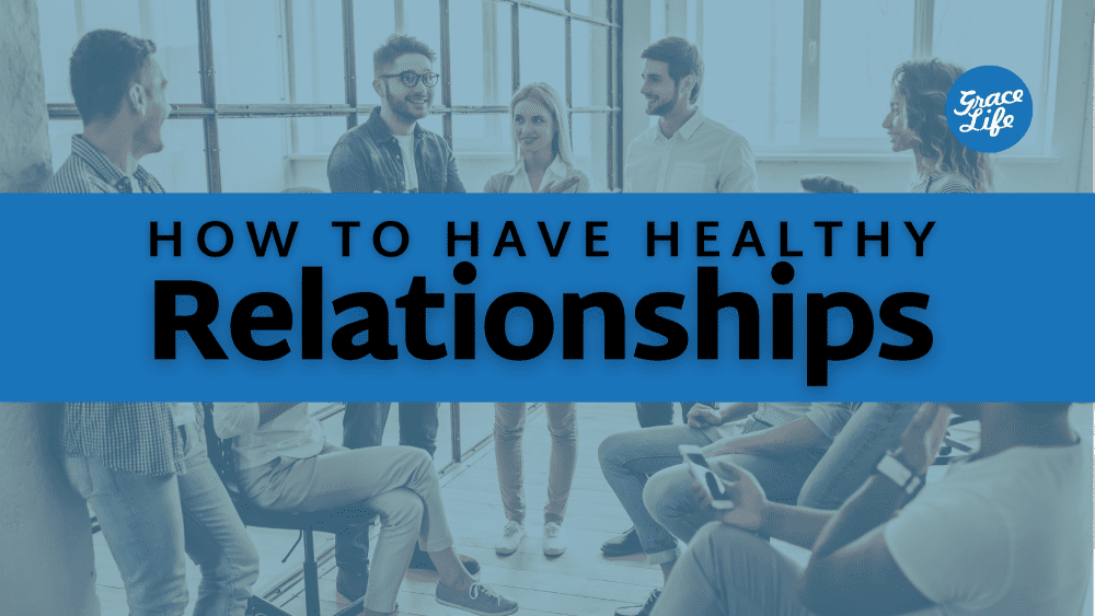 How to have healthy relationships