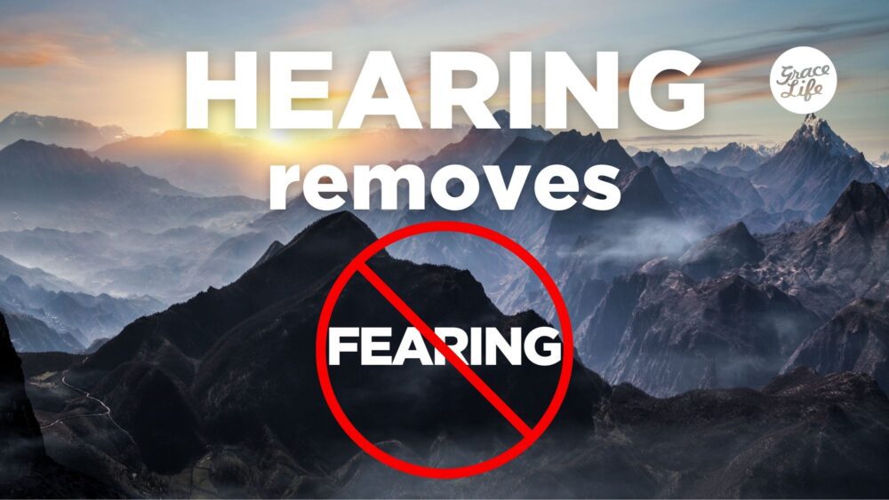 Hearing Removes Fearing
