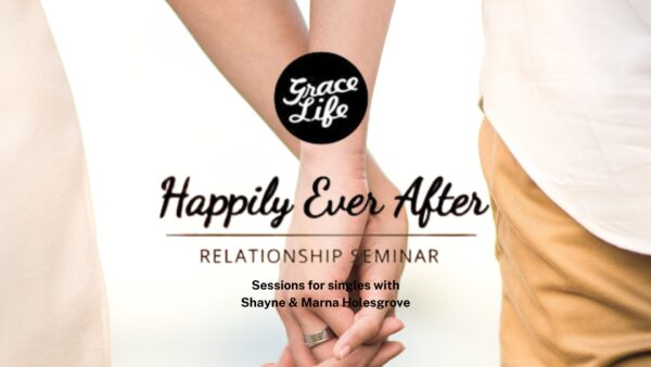 Happily Ever After Relationship Seminar - Singles - Session 1 Image